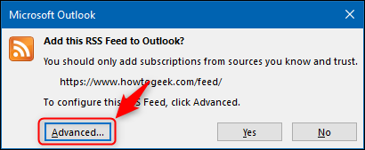 Comment utiliser Microsoft Outlook comme lecteur de flux RSS 10 Le bouton "Avancé" dans la fenêtre de confirmation RSS.