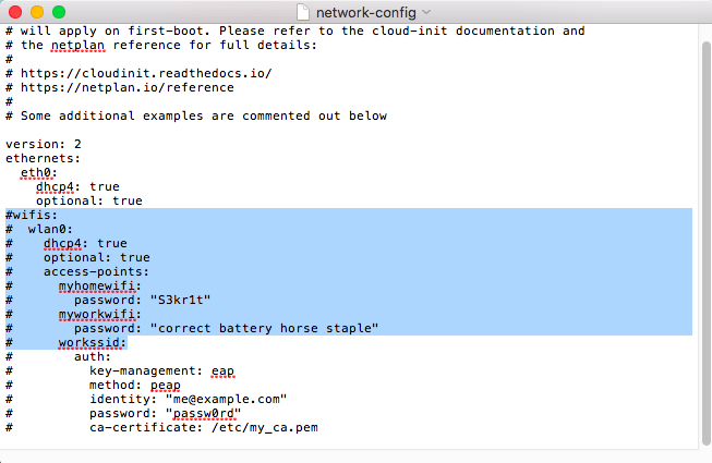 Mot de passe du réseau Wifi Ubuntu Raspberry Vous devrez décommenter l'intégralité "wifi" section.